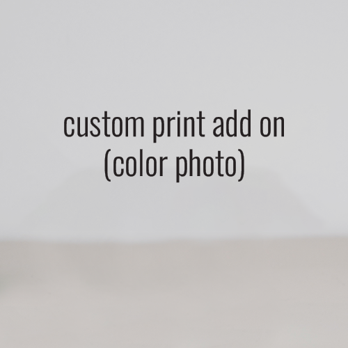 custom print add on (color photo)